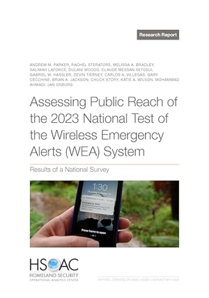 Parker, Andrew M / Steratore, Rachel et al. Assessing Public Reach of the 2023 National Test of the Wireless Emergency Alerts (Wea) System - Results of a National Survey. RAND Corporation, 2024.