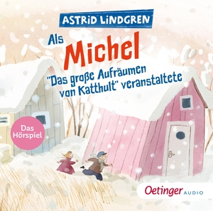Lindgren, Astrid. Als Michel "Das große Aufräumen von Katthult" veranstaltete - Das Hörspiel. Oetinger Media GmbH, 2022.
