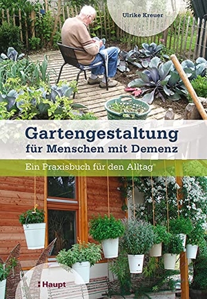 Kreuer, Ulrike. Gartengestaltung für Menschen mit Demenz - Ein Praxisbuch für den Alltag. Haupt Verlag AG, 2020.