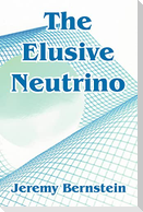 Elusive Neutrino, The