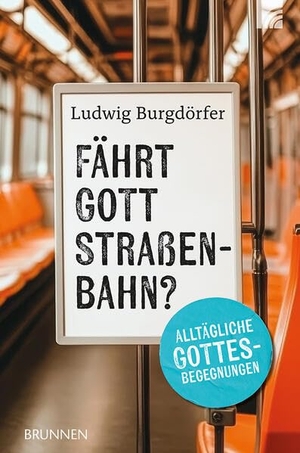 Burgdörfer, Ludwig. Fährt Gott Straßenbahn? - Alltägliche Gottesbegegnungen. Unterhaltsame, herzerwärmende Geschichten für Menschen, die im Trubel des Lebens nach Sinn suchen und Glauben im Alltag neu entdecken wollen.. Brunnen-Verlag GmbH, 2025.