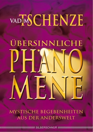 Tschenze, Vadim. Übersinnliche Phänomene - Mystische Begebenheiten aus der Anderswelt. Silberschnur Verlag Die G, 2008.