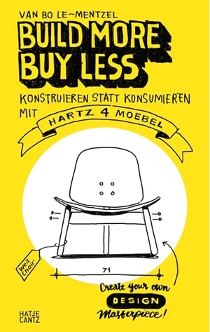 Le-Mentzel, Van Bo (Hrsg.). Hartz IV Moebel.com - Möbel selber bauen: DIY-Design für kleines Budget & kreative Wohnideen (Bilinguale Ausgabe: Deutsch/Englisch) - Konstruieren statt konsumieren mit Hartz IV Möbel. Hatje Cantz Verlag GmbH, 2026.