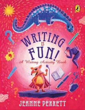 Perrett, Jeanne. Writing Is Fun. Penguin Random House India Pvt. Ltd, 2018.