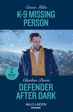 Miles, Cassie / Charlene Parris. K-9 Missing Person / Defender After Dark - K-9 Missing Person / Defender After Dark (The Night Guardians). HarperCollins, 2024.