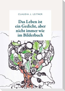 Das Leben ist ein Gedicht, aber nicht immer wie im Bilderbuch
