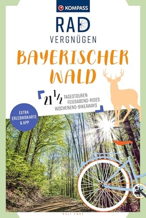 Enke, Ralf. KOMPASS Radvergnügen Bayerischer Wald - 21 1/2 Feierabend-Rides, Tagestouren & Wochenend-Bikeaways. Kompass Karten GmbH, 2023.