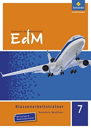 Bräuer, Marco / Brüning, Martin et al. Elemente der Mathematik Klassenarbeitstrainer 7. Nordrhein-Westfalen. Schroedel Verlag GmbH, 2016.