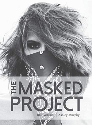 Murphy, Ashley. The Masked Project: 100 Portraits. Touchladybirdlucky Studios, 2020.