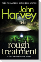 Rough Treatment