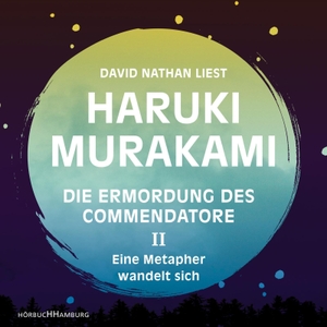 Murakami, Haruki. Die Ermordung des Commendatore Band II - Eine Metapher wandelt sich: 11 CDs. Hörbuch Hamburg, 2019.