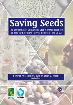 Koo, Bonwoo / Pardey, Philip et al. Saving Seeds - The Economics of Conserving Crop Genetic Resources Ex Situ in the Future Harvest Centres of Cgiar. Cab International, 2004.