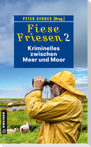 Fiese Friesen 2 - Kriminelles zwischen Meer und Moor