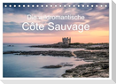Die wildromantische Côte Sauvage (Tischkalender 2025 DIN A5 quer), CALVENDO Monatskalender