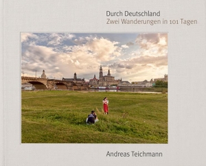 Teichmann, Andreas. Durch Deutschland - Zwei Wanderungen in 101 Tagen. Edition Bildperlen, 2022.