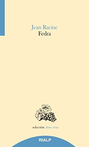 Gómez Pérez, Rafael / Jean Racine. Fedra. Ediciones Rialp, S.A., 2017.