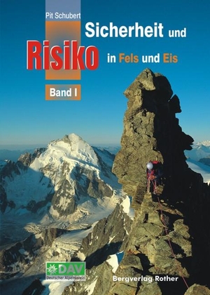 Schubert, Pit. Sicherheit und Risiko in Fels und Eis 01. Bergverlag Rother, 2019.