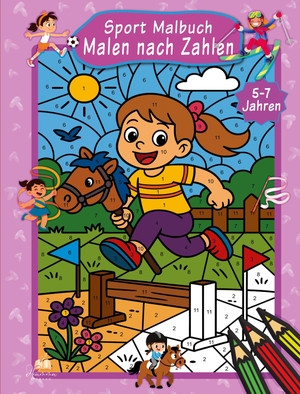 Müller, Josef Mickey. Malen nach Zahlen Sport Malbuch für Mädchen ab 5-7 Jahren mit 50 Ausmalbildern - Mit praktischer Farbschablone zum einfachen Lernen von Farben und Zahlen von 1 - 12  für Vorschulkinder und Erstklässler.. dhamma Verlag, 2025.