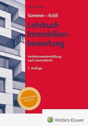 Sommer, Goetz / Ralf Kröll. Lehrbuch Immobilienbewertung - Verkehrswertermittlung nach ImmoWertV. Werner Verlag, 2025.