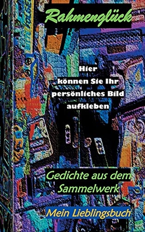 Hofmann, Christian. Rahmenglück - Entgegen der Zeit. Books on Demand, 2021.