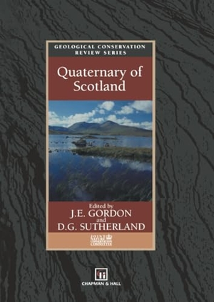 Sutherland, D. G. / J. E. Gordon (Hrsg.). Quaternary of Scotland. Springer Netherlands, 1993.