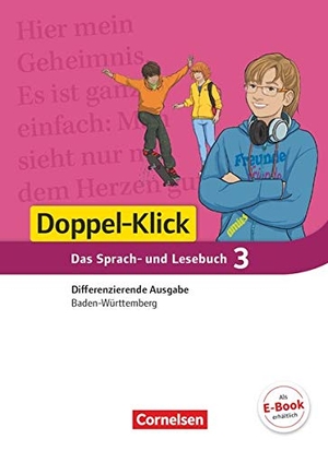 Bolz, Patricia / Dieterle, Henriette et al. Doppel-Klick Band 3: 7. Schuljahr - Differenzierende Ausgabe Baden-Württemberg - Schülerbuch. Cornelsen Verlag GmbH, 2017.