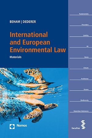 Beham, Markus P. / Hans-Georg Dederer (Hrsg.). International and European Environmental Law - Materials. Nomos Verlags GmbH, 2024.