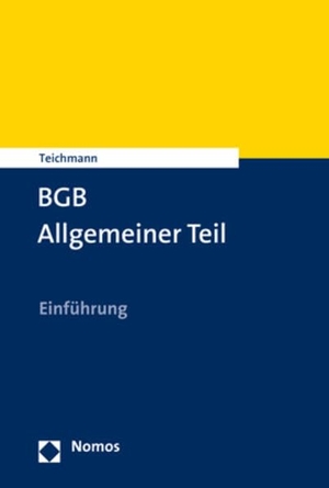 Teichmann, Artur. BGB Allgemeiner Teil - Einführung. Nomos Verlagsges.MBH + Co, 2020.
