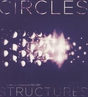 Structures-Unreleased Material 1985-1989. 375 Media GmbH, 2016.