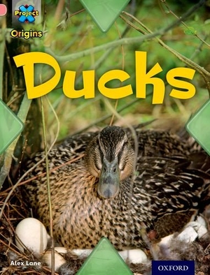 Lane, Alex. Project X Origins: Pink Book Band, Oxford Level 1+: My Family: Ducks. Oxford University Press, 2014.