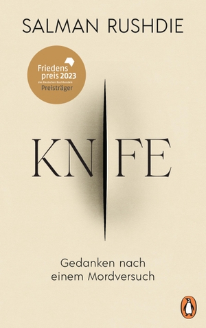 Rushdie, Salman. Knife - Gedanken nach einem Mordversuch. Deutsche Ausgabe. Penguin Verlag, 2024.