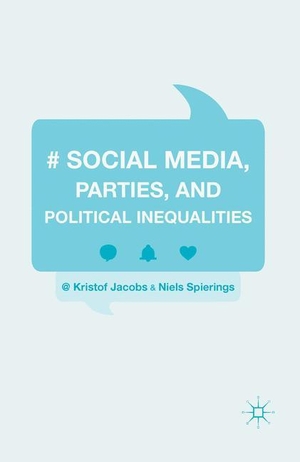 Spierings, Niels / Kristof Jacobs. Social Media, Parties, and Political Inequalities. Palgrave Macmillan US, 2016.