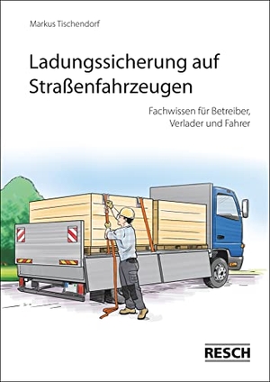 Tischendorf, Markus. Ladungssicherung auf Straßenfahrzeugen - Fachwissen für Verantwortliche. Resch-Verlag, 2021.