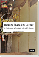 Housing Shaped by Labour