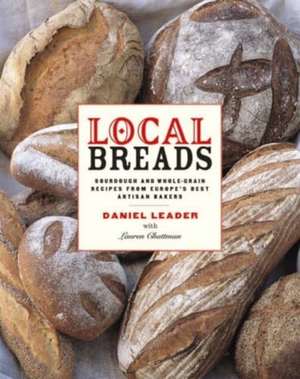 Leader, Daniel. Local Breads: Sourdough and Whole-Grain Recipes from Europe's Best Artisan Bakers. Blue Guides Limited of London, 2007.