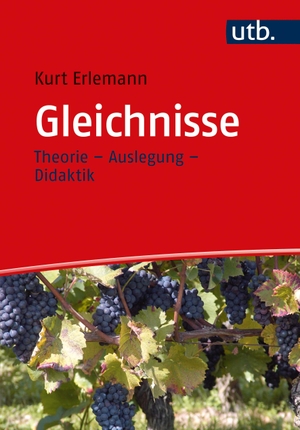 Erlemann, Kurt. Gleichnisse - Theorie - Auslegung - Didaktik. UTB GmbH, 2020.