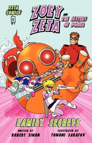 Simon, Robert. Zoey Zeta and the Sisters of Power. Zeta Comics, 2010.