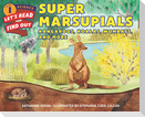 Super Marsupials: Kangaroos, Koalas, Wombats, and More