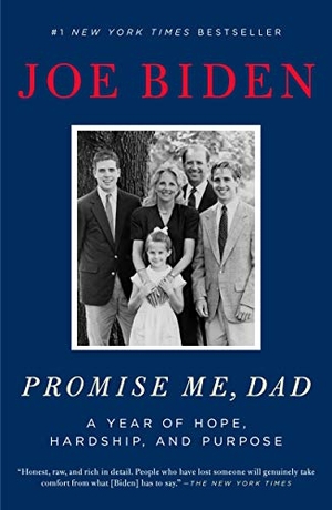 Biden, Joe. Promise Me, Dad. St. Martins Press-3PL, 1900.