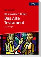 Basiswissen Bibel: Das Alte Testament