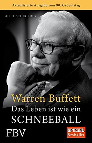 Schroeder, Alice. Warren Buffett - Das Leben ist wie ein Schneeball. Finanzbuch Verlag, 2010.