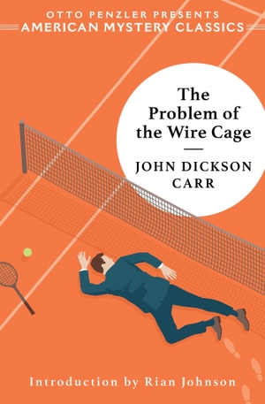 Carr, John Dickson. The Problem of the Wire Cage - A Gideon Fell Mystery. American Mystery Classics, 2024.