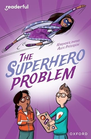 Dhami, Narinder. Readerful Independent Library: Oxford Reading Level 18: The Superhero Problem. Oxford University Press, 2024.