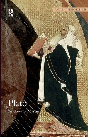 Mason, Andrew. Plato. Taylor & Francis Ltd (Sales), 2010.