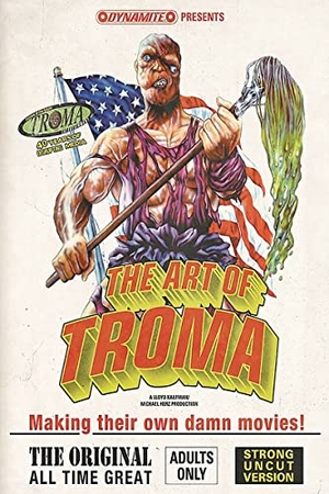 Lente, Fred Van / Hans Rodionoff. The Art of Troma Limited Deluxe Edition Hardcover. Dynamite Entertainment, 2018.