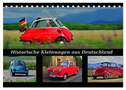 Historische Kleinwagen aus Deutschland (Tischkalender 2024 DIN A5 quer), CALVENDO Monatskalender