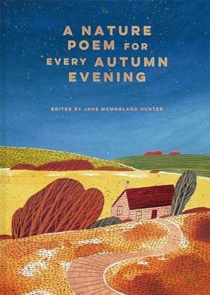 McMorland Hunter, Jane. A Nature Poem for every Autumn Evening. Abrams and Chronicle Books IWUK, 2024.