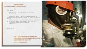 Gorbatschow, Michail / Gerd Ludwig. Der lange Schatten von Tschernobyl - The Long Shadow of Chernobyl / Lombre de Tchernobyl. Edition Lammerhuber, 2014.