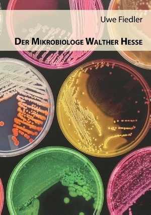Fiedler, Uwe. Der Mikrobiologe Walther Hesse. Books on Demand, 2016.