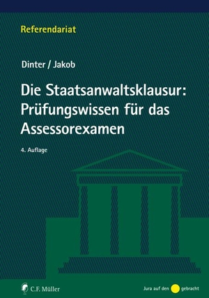 Dinter, Lasse / Christian Jakob. Die Staatsanwaltsklausur: Prüfungswissen für das Assessorexamen. Müller C.F., 2021.
